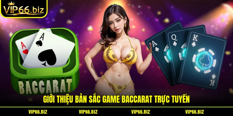 Giới thiệu bản sắc game baccarat trực tuyến Giới thiệu bản sắc game baccarat trực tuyến